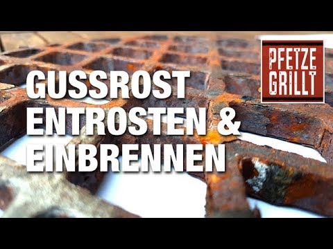 Grill-Gussrost entrosten und einbrennen / Pfetze grillt - Folge 7